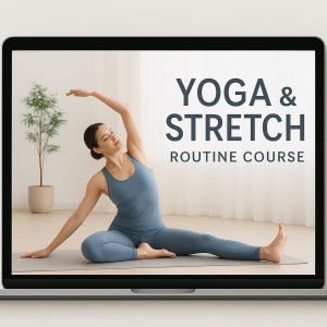 Yoga & Stretch Routine Course